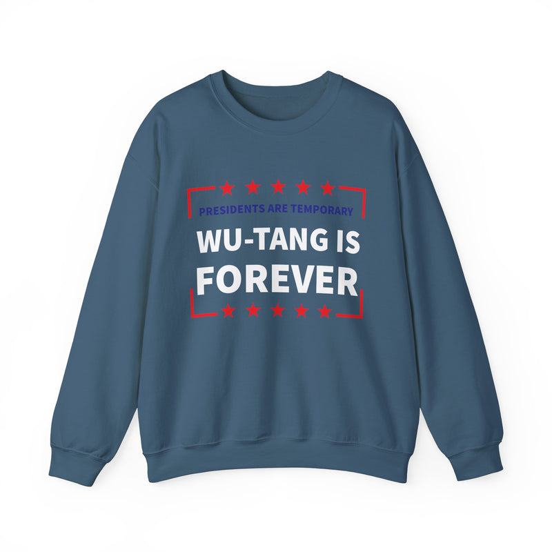 Presidents Are Temporary Wu-Tang Is Forever Unisex Sweatshirt