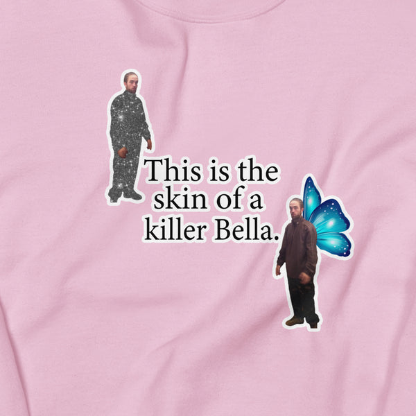 This Is The Skin Of A Killer Unisex Sweatshirt