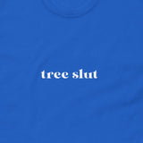Tree Slut  Unisex Tee