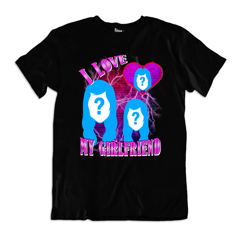 I Love My Girlfriend Custom Unisex Tee