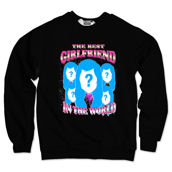 The Best Girlfriend Custom Unisex Sweatshirt