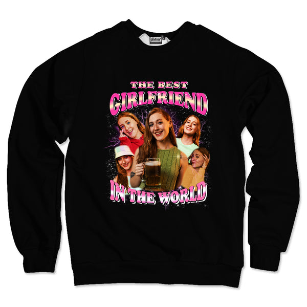 The Best Girlfriend Custom Unisex Sweatshirt
