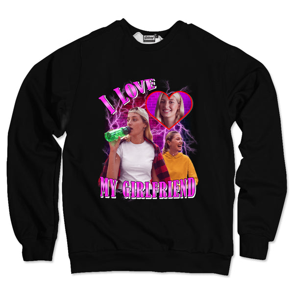 I Love My Girlfriend Custom Unisex Sweatshirt