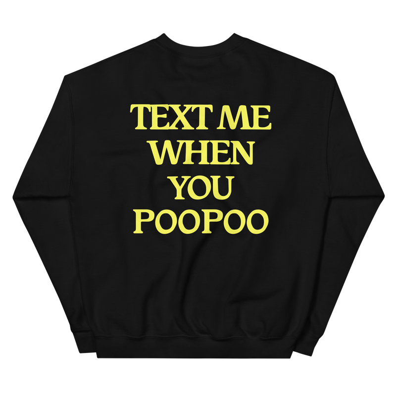 Text Me When You Poopoo Unisex Sweatshirt