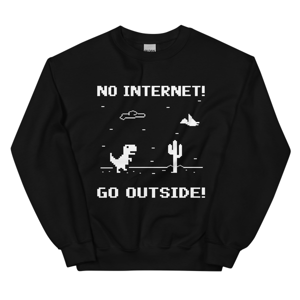 No Internet Unisex Sweatshirt