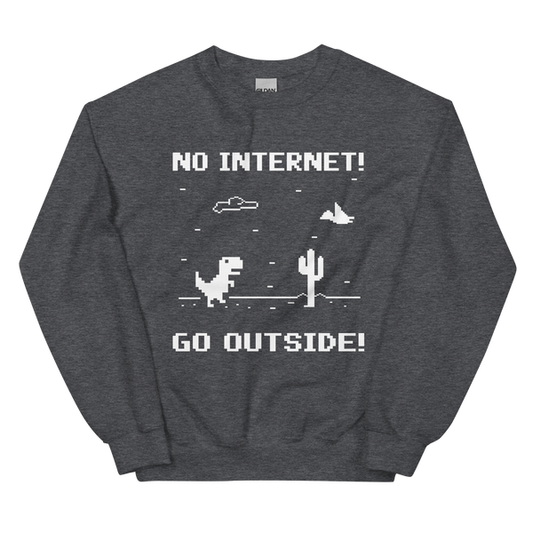 No Internet Unisex Sweatshirt