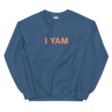 I Yam Unisex Sweatshirt