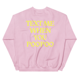 Text Me When You Poopoo Unisex Sweatshirt