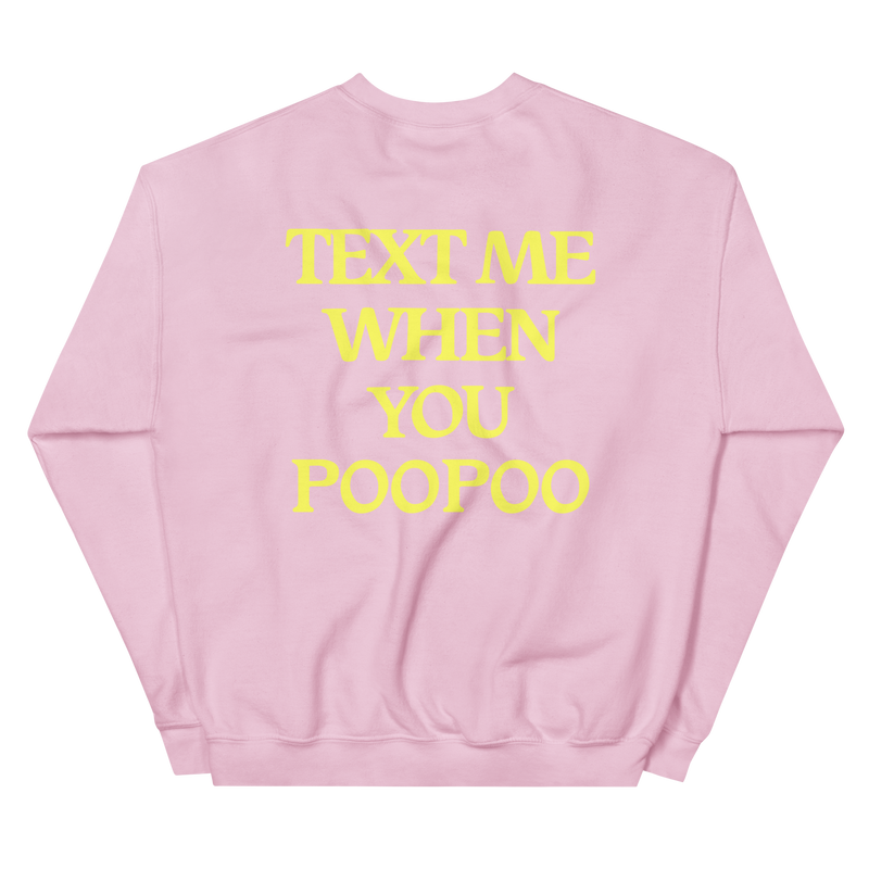 Text Me When You Poopoo Unisex Sweatshirt