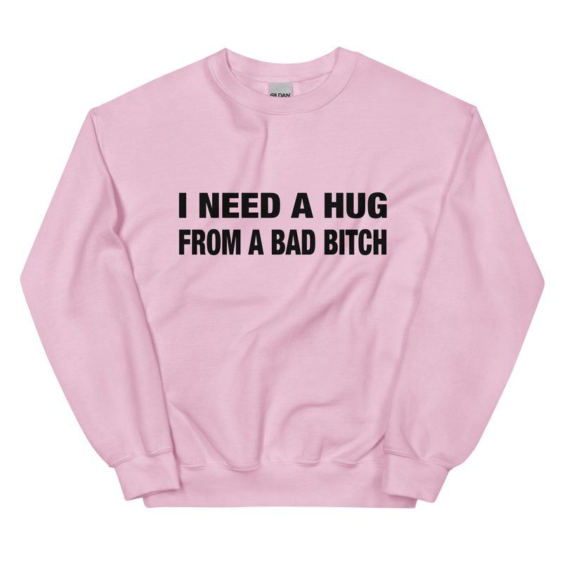 I Need A Hug Unisex Sweatshirt