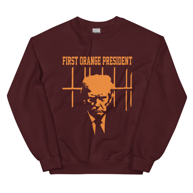 First Orange President Unisex Sweatshirt