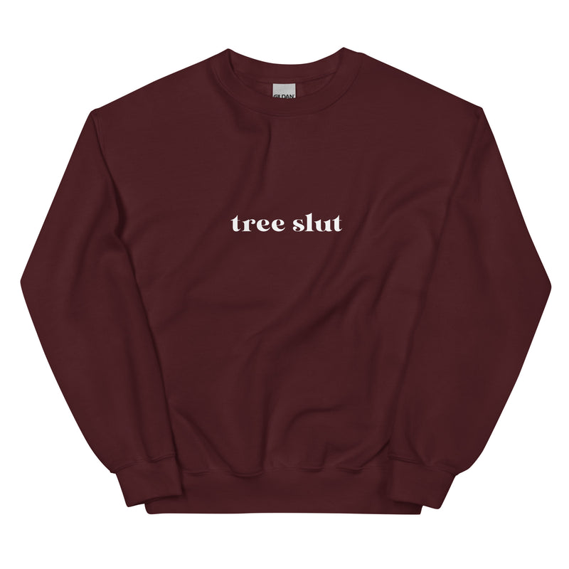Tree Slut  Unisex Sweatshirt
