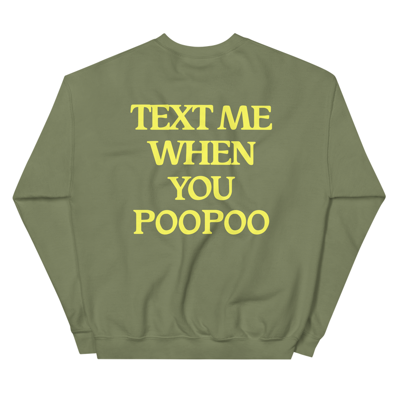 Text Me When You Poopoo Unisex Sweatshirt