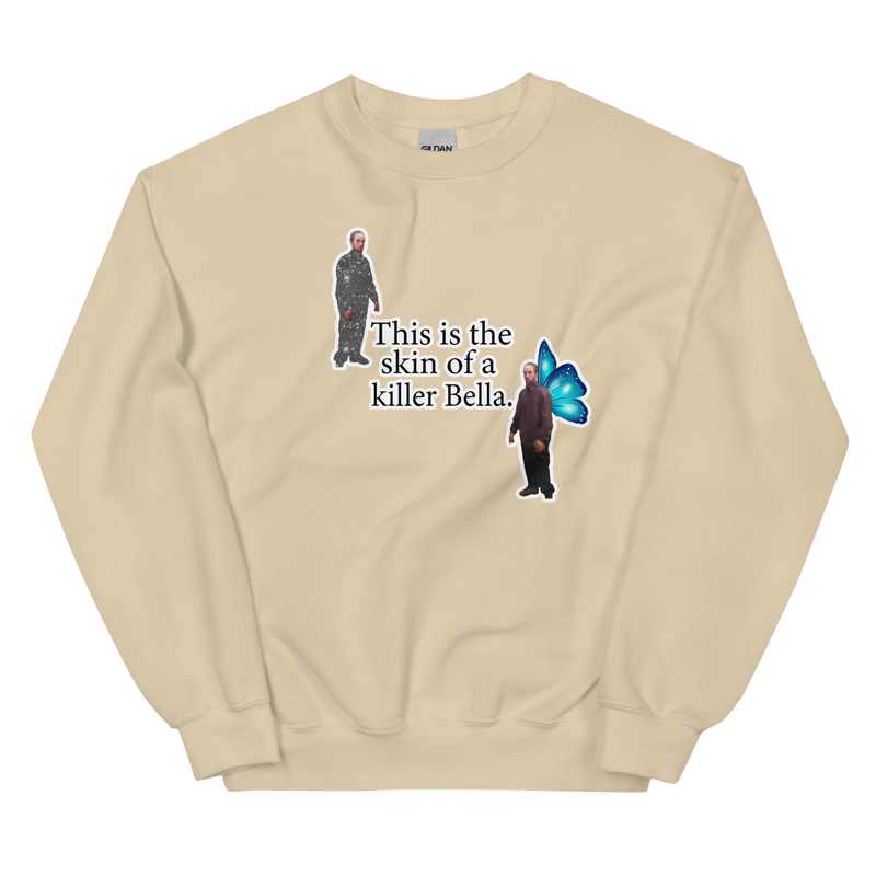 This Is The Skin Of A Killer Unisex Sweatshirt