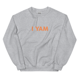I Yam Unisex Sweatshirt