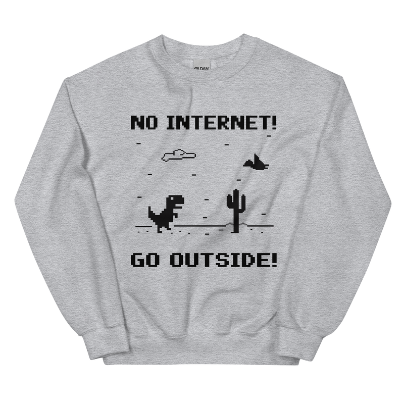 No Internet Unisex Sweatshirt