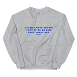 Studies Have Shown Unisex Sweatshirt