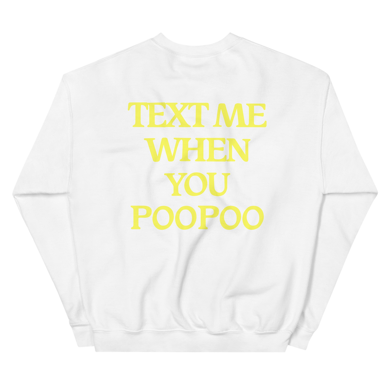 Text Me When You Poopoo Unisex Sweatshirt