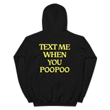 Text Me When You Poopoo Unisex Hoodie