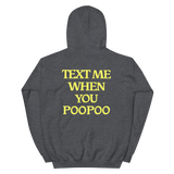 Text Me When You Poopoo Unisex Hoodie