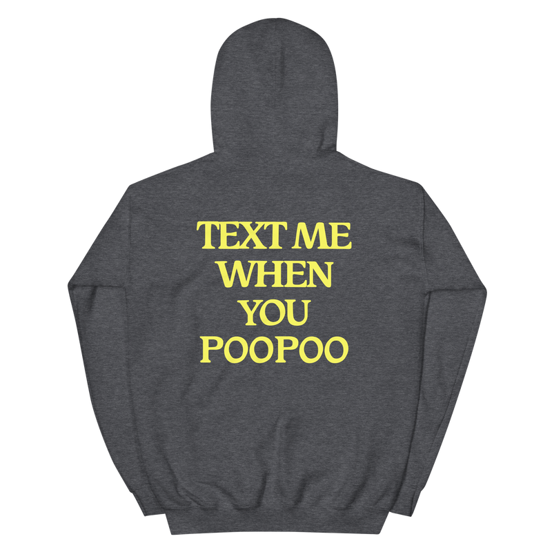 Text Me When You Poopoo Unisex Hoodie