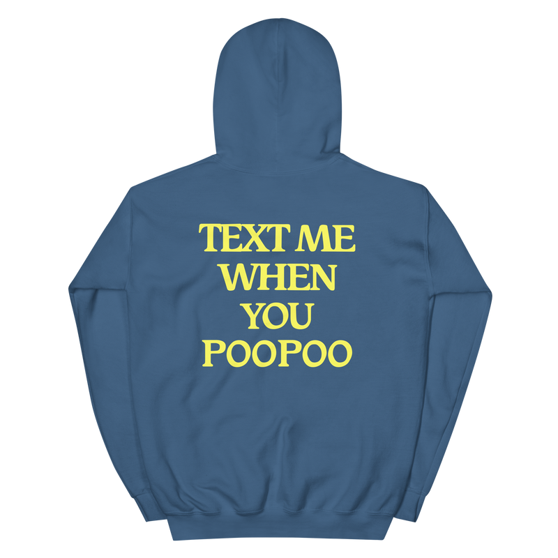 Text Me When You Poopoo Unisex Hoodie