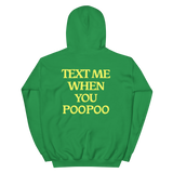 Text Me When You Poopoo Unisex Hoodie