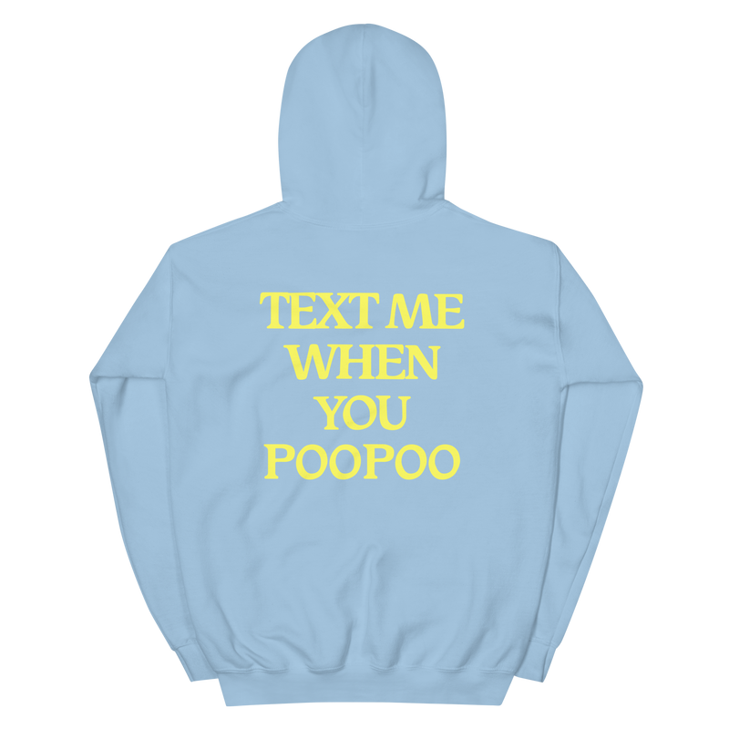 Text Me When You Poopoo Unisex Hoodie