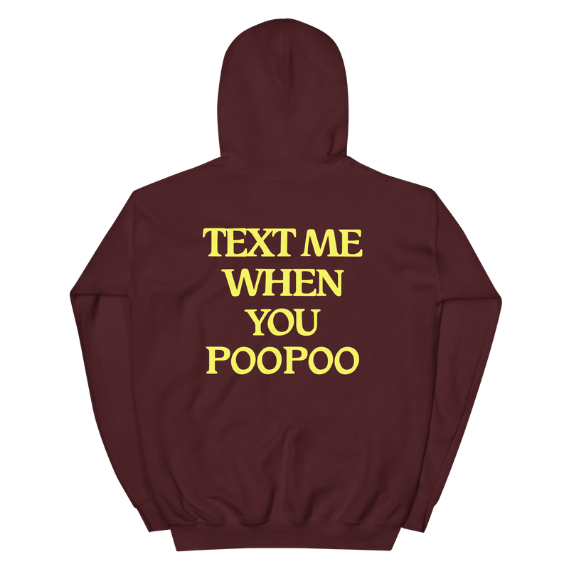 Text Me When You Poopoo Unisex Hoodie