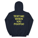 Text Me When You Poopoo Unisex Hoodie