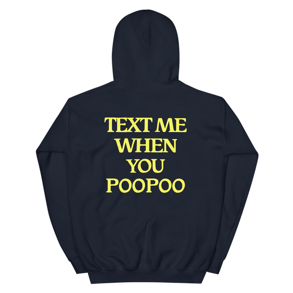 Text Me When You Poopoo Unisex Hoodie