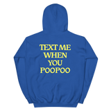 Text Me When You Poopoo Unisex Hoodie