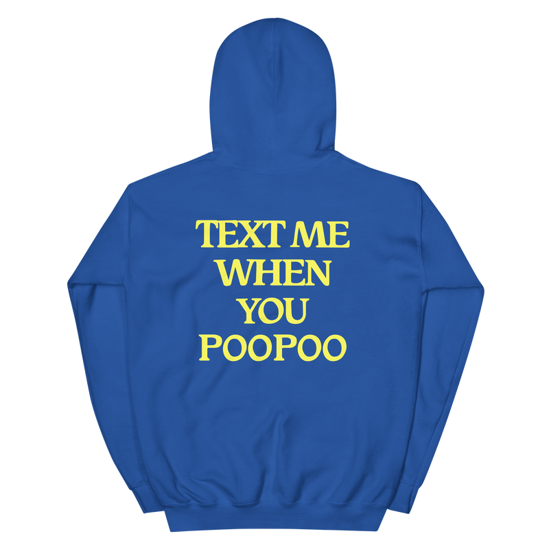 Text Me When You Poopoo Unisex Hoodie