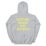 Text Me When You Poopoo Unisex Hoodie