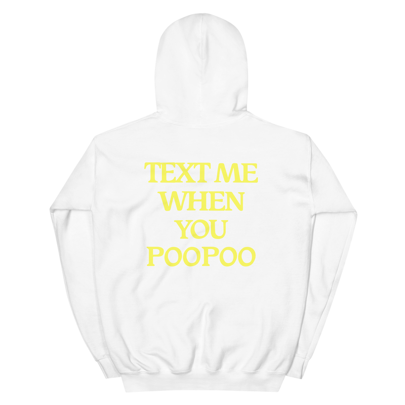 Text Me When You Poopoo Unisex Hoodie