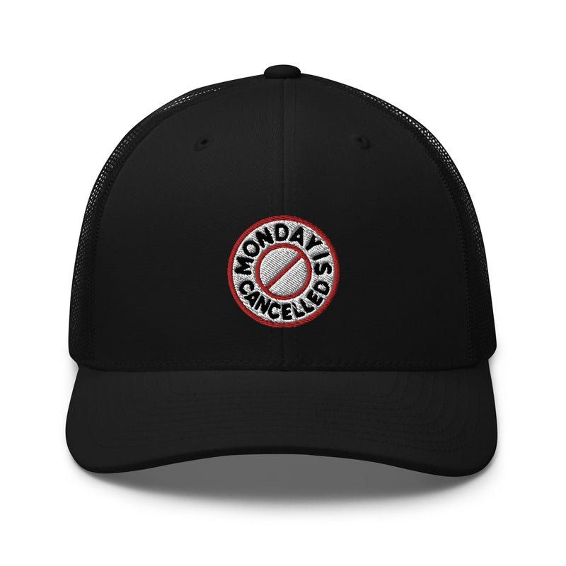 Monday Is Cancelled Trucker Hat