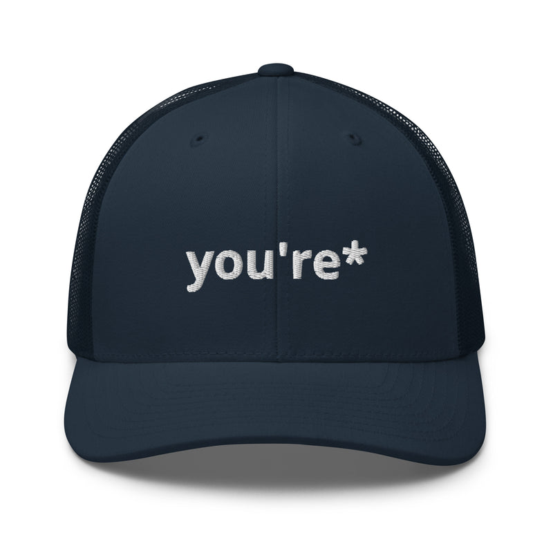 You're* Trucker Hat