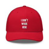 I Don't Work Here Trucker Hat