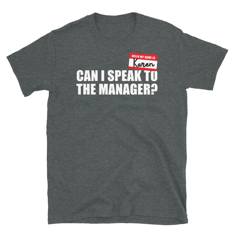 Can I Speak To The Manager Unisex Tee