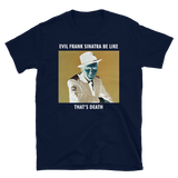 Evil Frank Sinatra Be Like Unisex Tee