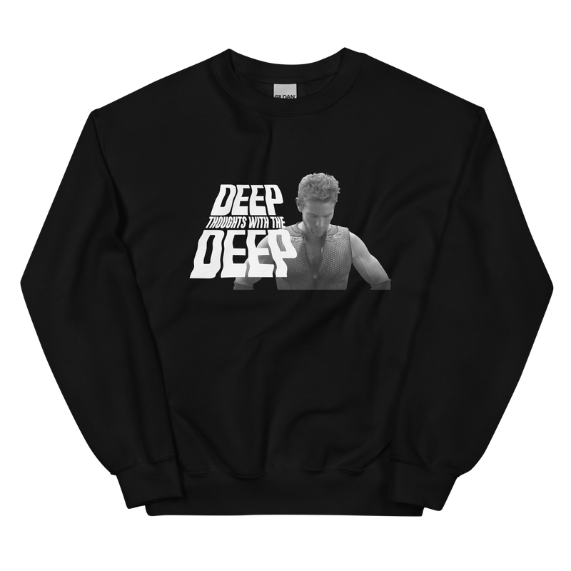 Deep Thoughts With The Deep Unisex Sweatshirt
