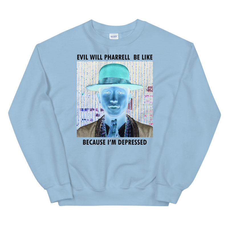 Evil Will P Be Like Unisex Sweatshirt
