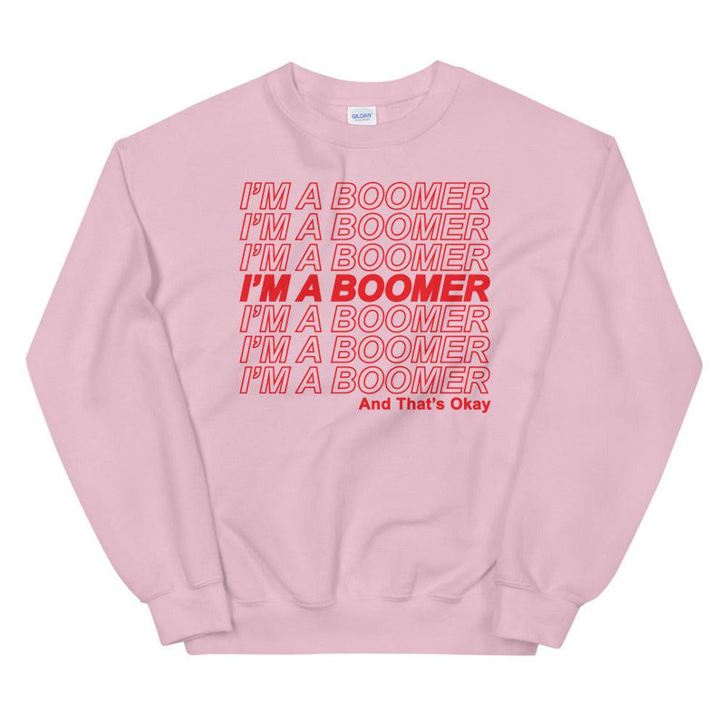 I’m A Boomer Unisex Sweatshirt