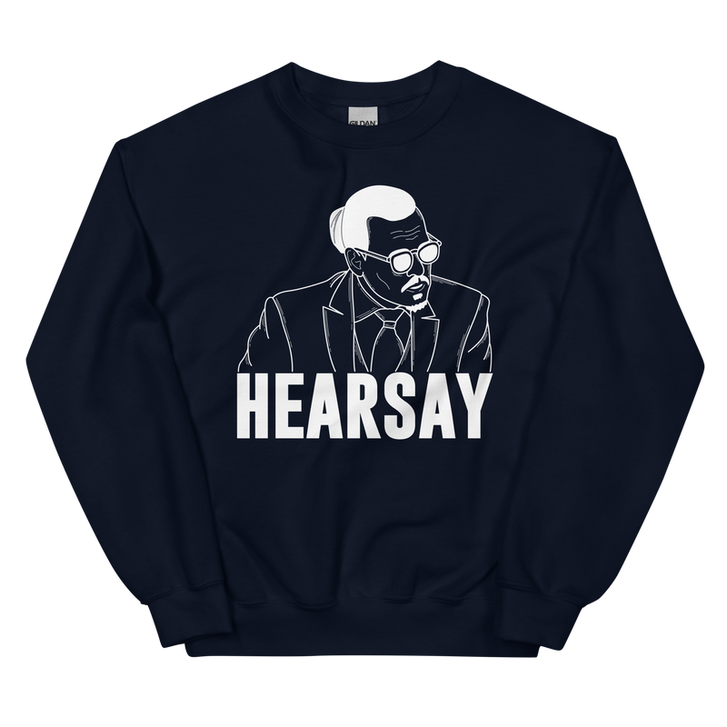 Hearsay Unisex Sweatshirt