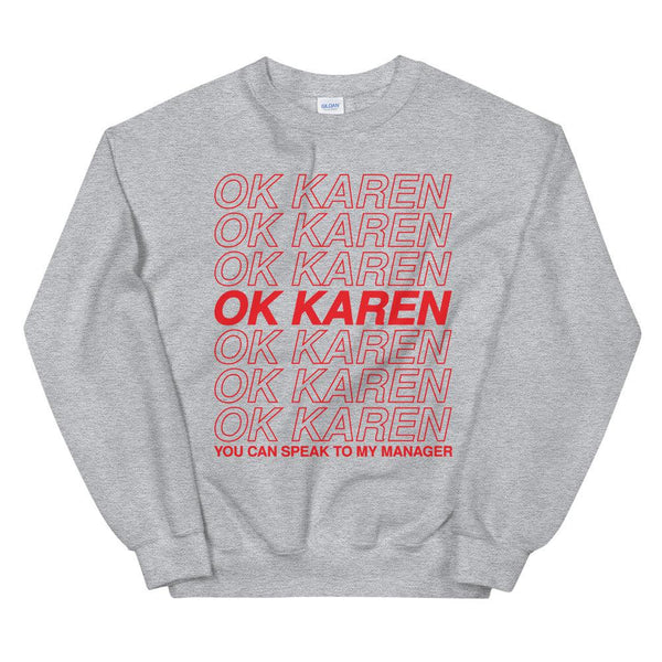 OK Karen Unisex Sweatshirt