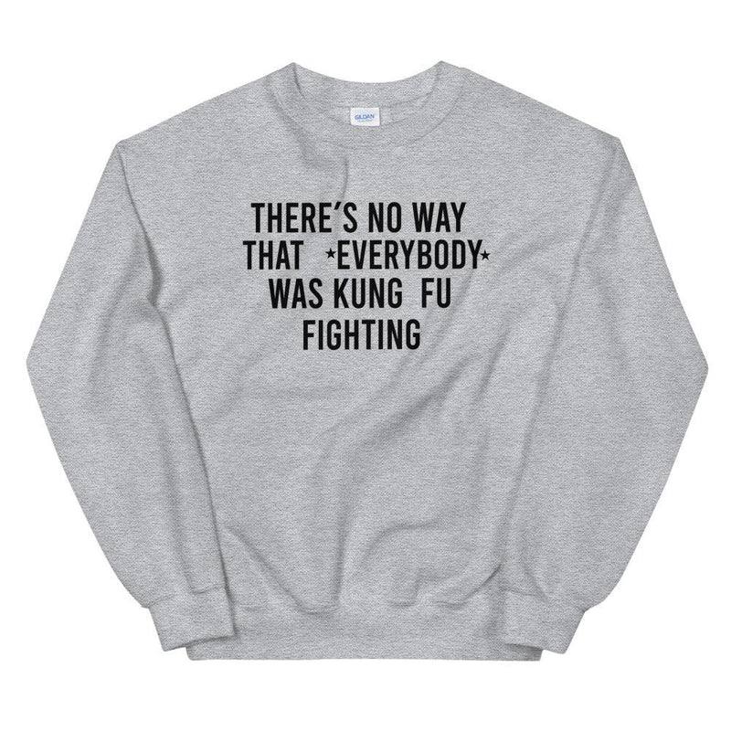 Kung Fu Fighting Unisex Sweatshirt