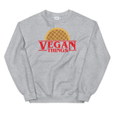 Vegan Things Unisex Sweatshirt