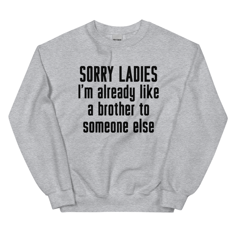 Sorry Ladies Unisex Sweatshirt