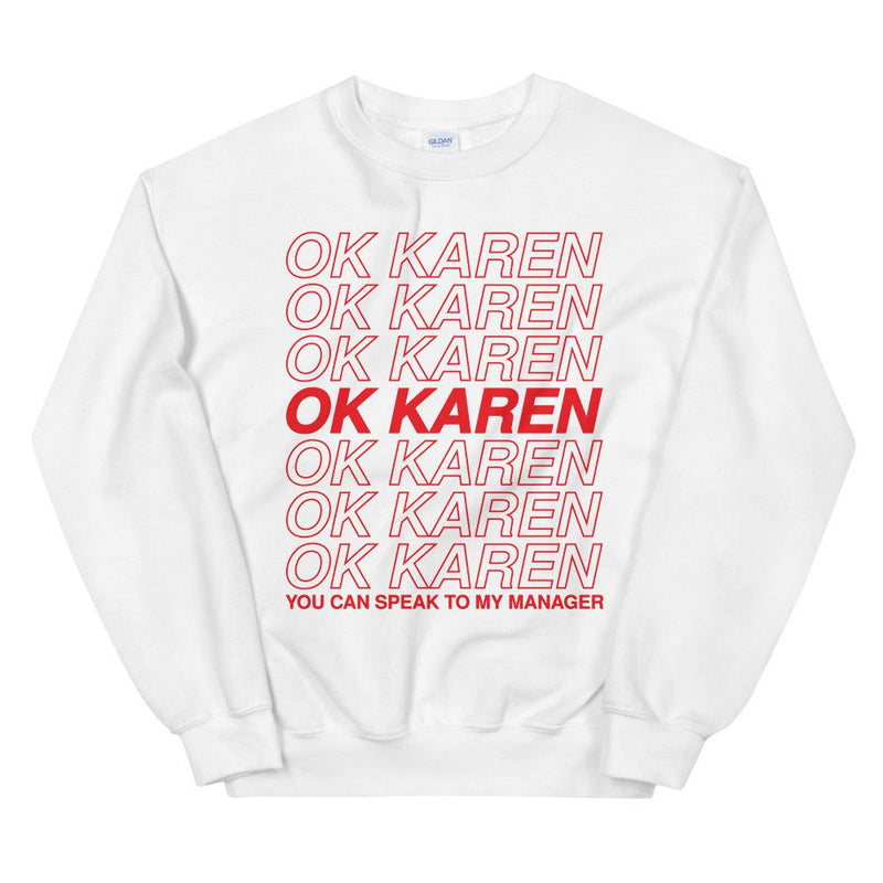OK Karen Unisex Sweatshirt