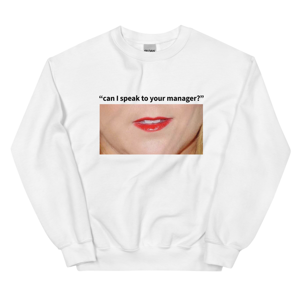 Can I Speak To Your Manager Lips Unisex Sweatshirt
